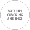 Vacuum covering and IMGL